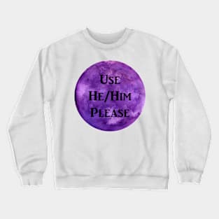 He/Him Please (purple) Crewneck Sweatshirt